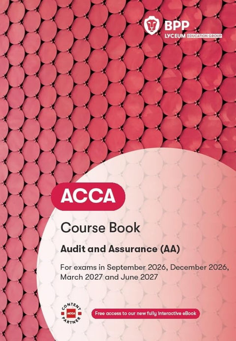 [2027 Edition] ACCA Audit and Assurance (AA) Course Book (Valid To End June 2027) - 9781035536429 - BPP Learning Media