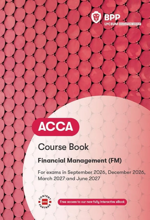 [2027 Edition] Financial Management (FM) Course Book (Valid To End June 2027) - 9781035536436 - BPP Learning Media