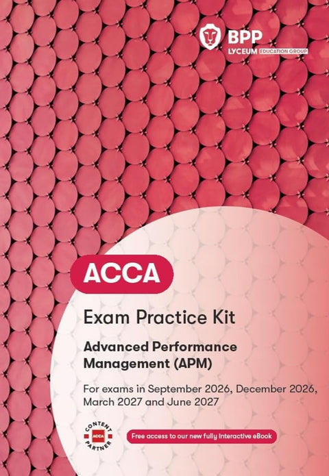 [2027 Edition] ACCA Advanced Performance Management (APM) Exam Practice Kit (Valid Till June 2027) - 9781035535712 - BPP
