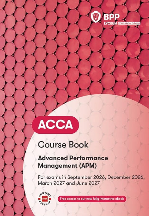 [2027 Edition] ACCA Advanced Performance Management (APM) Course Book - 9781035536474 - BPP
