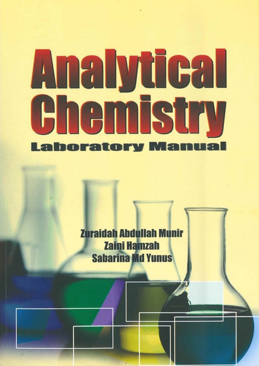 Analytical Chemistry Laboratory Manual - Zuraidah Abd Munir - 9789673634828 - UiTM Press