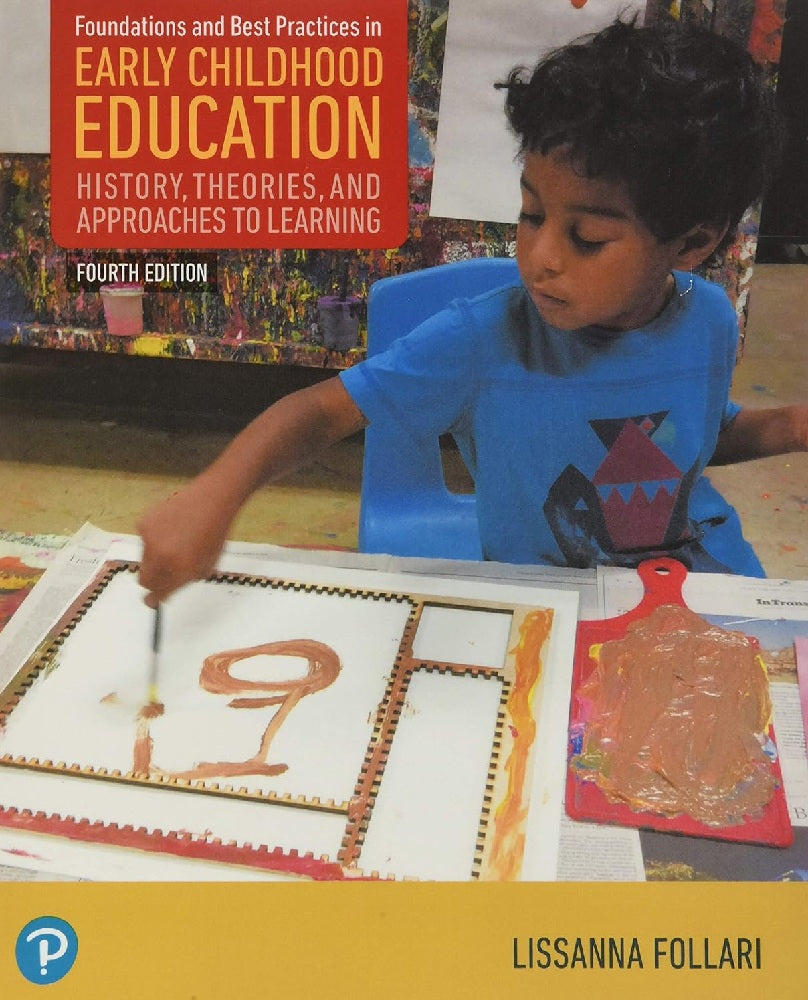 Clearances Sale - Foundations and Best Practices in Early Childhood Education: History, Theories, and Approaches to Learning - Lissanna Follari - 9780134747989 - Pearson