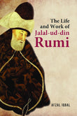 The Life and Work of Jalal-Ud-Din Rumi - Afzal Iqbal - 9789839541854 - Islamic Book Trust