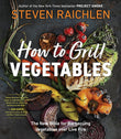 How to Grill Vegetables: The New Bible for Barbecuing Vegetables over Live Fire - Raichlen - 9781523509843 - Workman Publishing