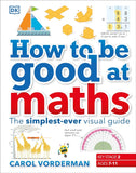 How to be Good at Maths - Carol Voderman - 9780241185988 - DK Children