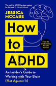 How to ADHD: An Insider's Guide to Working with Your Brain - Jessica McCabe - 9781805221258 - Souvenir Press