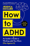 How to ADHD: An Insider's Guide to Working with Your Brain - Jessica McCabe - 9781805221258 - Souvenir Press