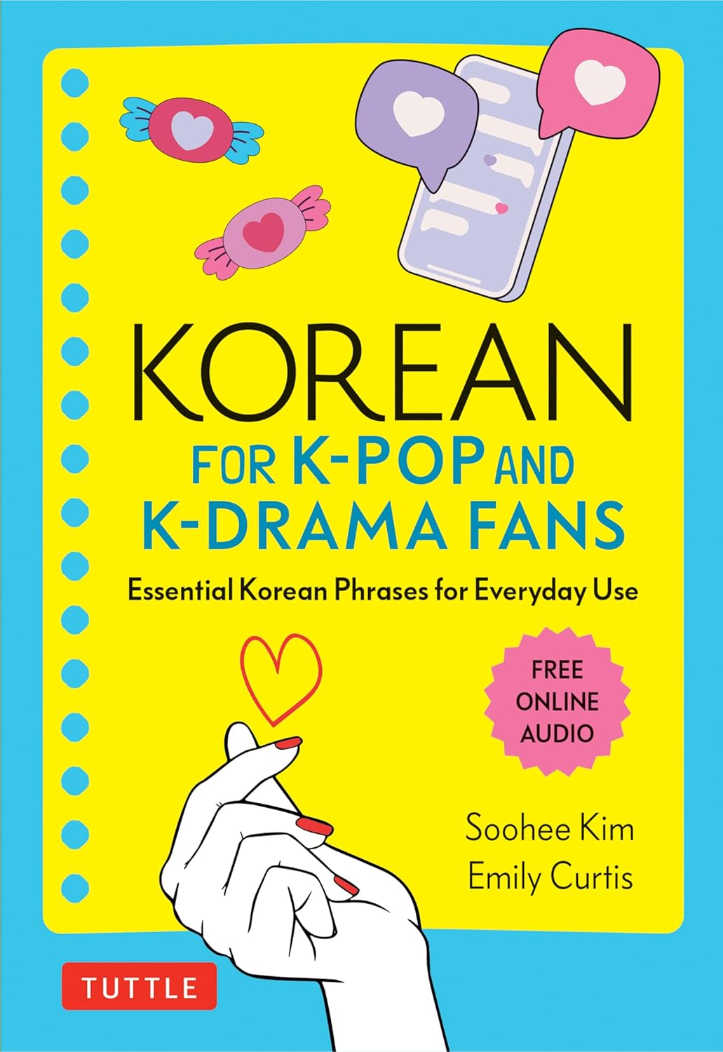 Korean for K-Pop and K-Drama Fans: Essential Korean Phrases for Everyday Use - Soohee Kim - 9780804853705 - Tuttle Publishing