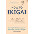 How to Ikigai: Lessons for Finding Happiness and Living Your Life Purpose - Tim Tamashiro - 9789670015545 - AcePremier