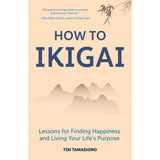 How to Ikigai: Lessons for Finding Happiness and Living Your Life Purpose - Tim Tamashiro - 9789670015545 - AcePremier