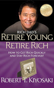 Rich Dad's Retire Young Retire Rich - Robert T. Kiyosaki - 9781612680415 - Plata Publishing