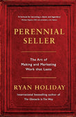 Perennial Seller: The Art of Making and Marketing Work that Lasts - Holiday Ryan - 9781781257661 - Profile Books