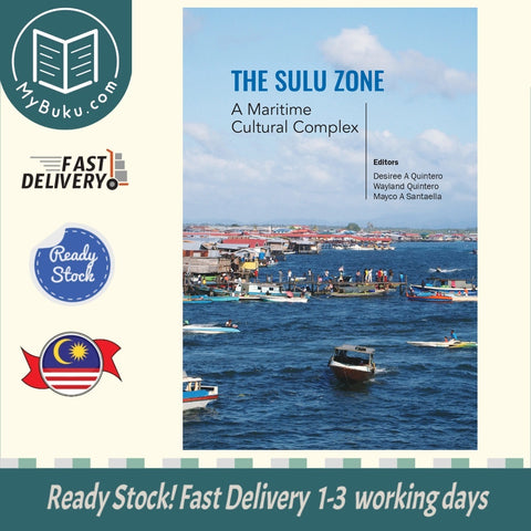 The Sulu Zone A Maritime Cultural Complex - Desiree A. Quintero - 9786297646084 - Sunwa University Press