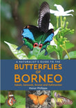 A Naturalist's Guide to the Butterflies of Borneo - Honor Phillipps - 9781906780692 - John Beaufoy Publishing