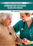 Communication for Nurses: Talking with Patients - Rory Johnston - 9781839474507 - EdTech Press