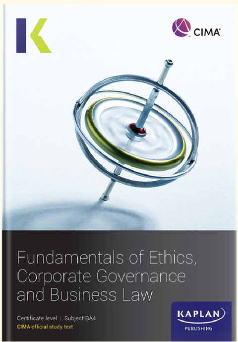 [2026 Edition] CIMA Fundamentals of Ethics, Governance and Law Study Text (BA4) – 9781837350766 – Kaplan Publishing