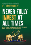 Never Fully Invest At All Times : Award Winning Fund Manager Shares His 47 Years Of Proven Strategies For Investing Success - 9789670015507 - AcePremier