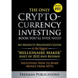 The Only Cryptocurrency Investing Book You'Ll Ever Need - Freeman Publications - 9798409315313 - AcePremier