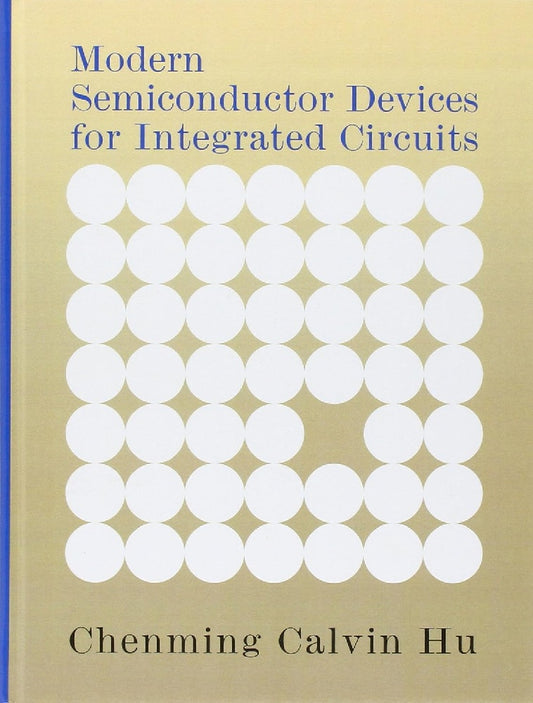 Clearance Sale - Modern Semiconductor Devices for Integrated Circuits, 1st edition - 9780136085256 - Pearson