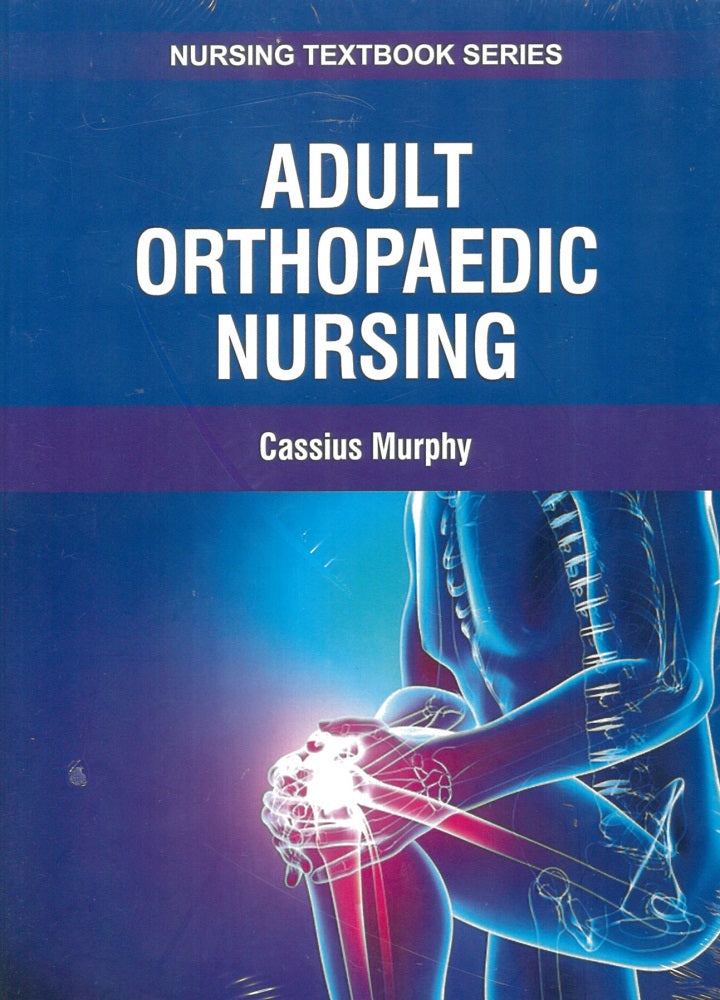 Adult Orthopaedic Nursing - Cassius Murphy - 9781839474590 - EdTech Press