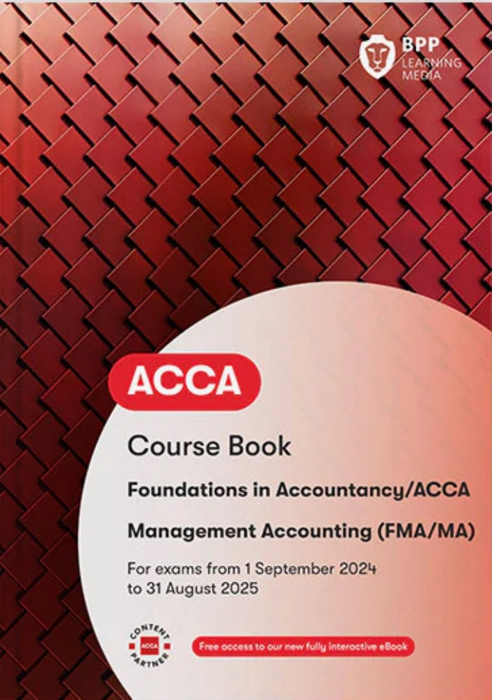 ACCA FIA Foundations in Management Accounting (FMA/MA) Course Book (Valid To End Aug 2025) - 9781035514144 - BPP