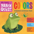 My First Brain Quest Colors: A Question-and-Answer Book (Brain Quest Board Books, 3) - 9781523515967 - Workman Publishing