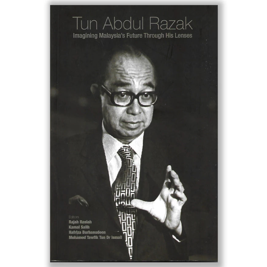 Tun Abdul Razak – Imagining Malaysia’s Future through His Lenses - 9789674883591 - UM Press