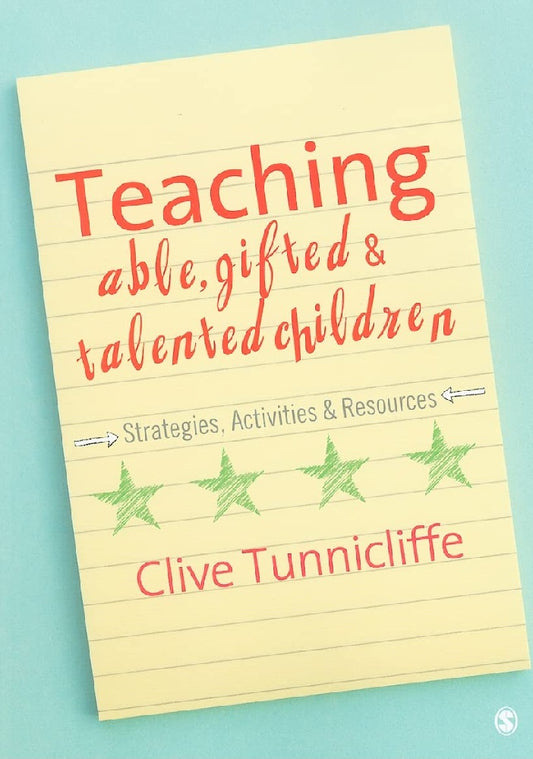 Clearances Sales - Teaching Able, Gifted and Talented Children: Strategies, Activities & Resources - Clive Tunnicliffe - 9781412947671 - SAGE Publications