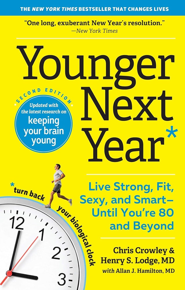 Younger Next Year: Live Strong, Fit, Sexy, and Smart - Crowley Chris - 9781523507924 - Workman Publishing