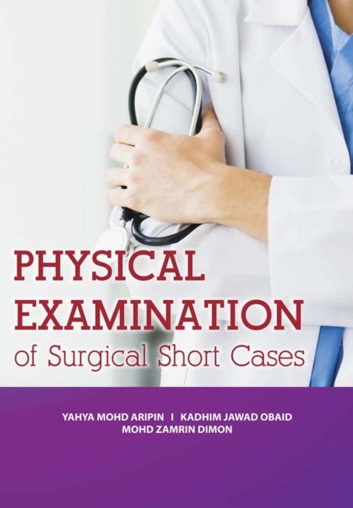 Physical Examination of Surgical Short Cases - Yahya Mohd - 9789673636150 - UiTM Press