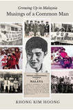 Musings of a Common Man: Growing Up in Malaysia - Khong Kim Hoong - 9789672683445 - Pusat Sejarah Rakyat