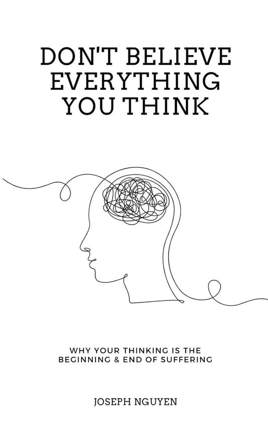 Don't Believe Everything You Think: Why Your Thinking is The Beginning & End of Suffering - Joseph - 9789670015200 - AcePremier