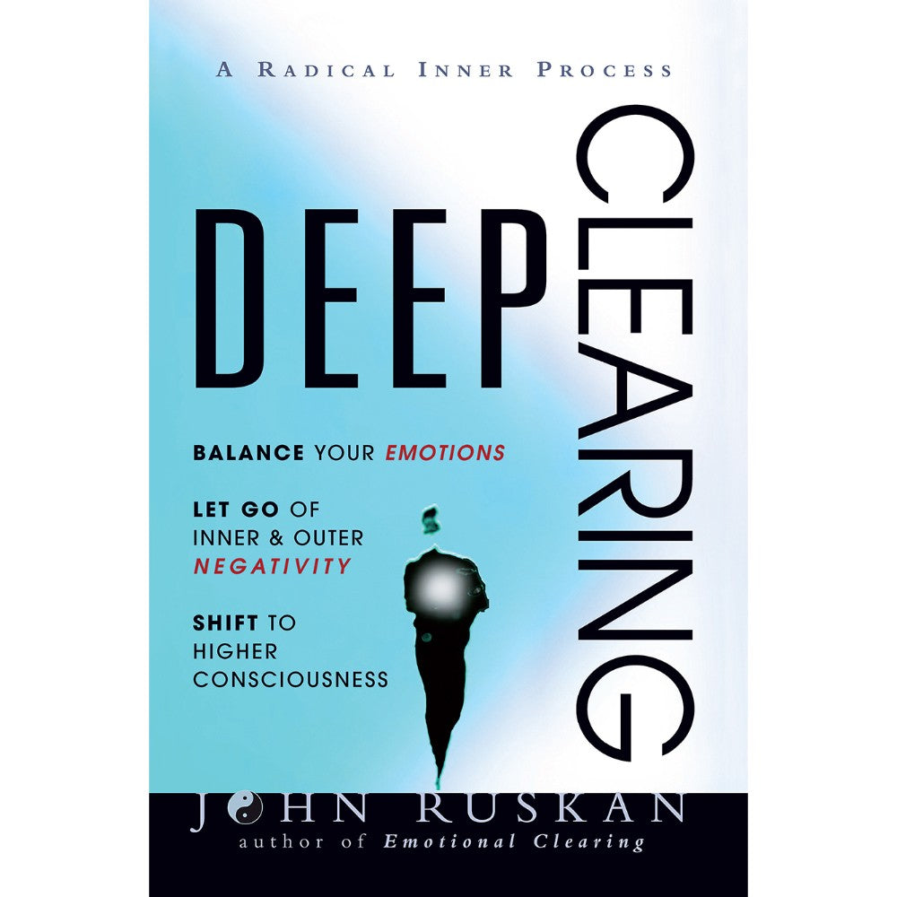 Deep Clearing: Balance Your Emotions, Let Go of Inner & Outer Negativity - John Ruskan - 9786297699011 AcePremier