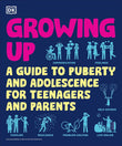 Growing Up: A Teenager's and Parent's Guide to Puberty and Adolescence - 9780744097313 - DK Children