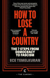 How to Lose a Country: The 7 Steps from Democracy to Fascism - Ece Temelkuran - 9781837263073 - Canongate