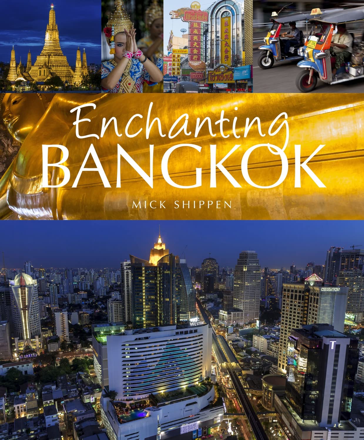 Enchanting Bangkok (Enchanting Asia) - Mick Shippen - 9781906780951 - John Beaufoy Publishing