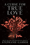 A Curse for True Love: 3 - Stephanie Garber - 9781250324061 - Flatiron Books