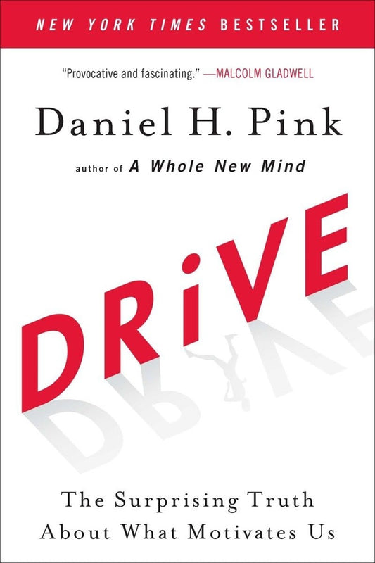 Drive: The Surprising Truth About What Motivates Us - Daniel H. Pink - 9781594484803 - Riverhead Books