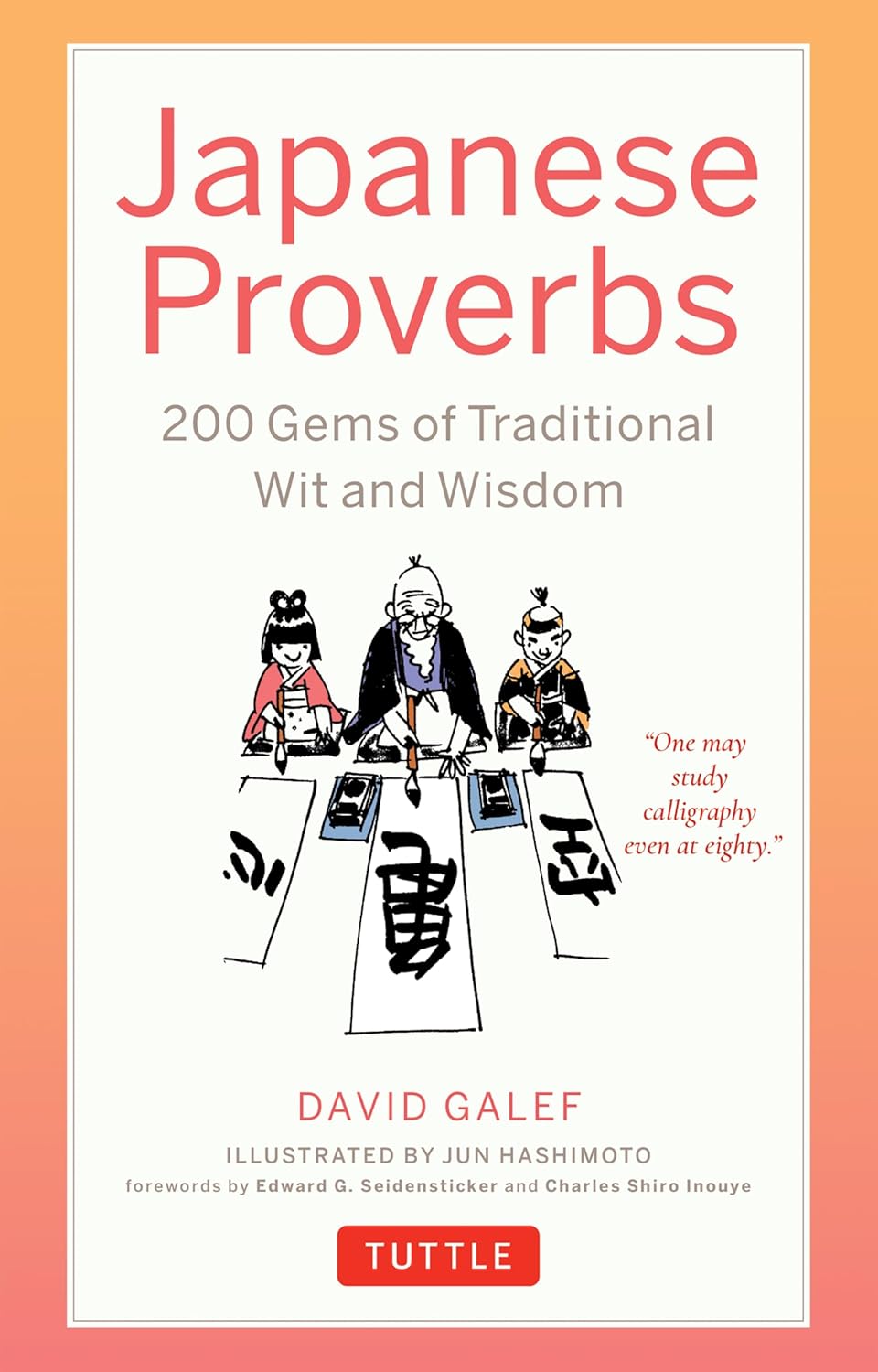 Japanese Proverbs: 200 Gems of Traditional Wit and Wisdom - 9784805318829 - Tuttle Publishing