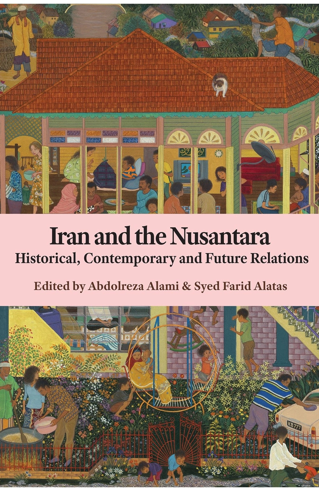 Iran and the Nusantara - Abdoolreza Alami - 9789670076461 - Gerakbudaya