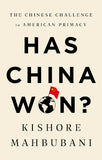 Has China Won?: The Chinese Challenge to American Primacy - Kishore Mahbubani - 9781541768147 - PublicAffairs