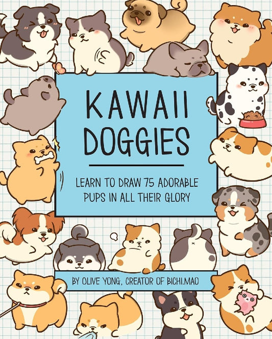 Kawaii Doggies: Learn to Draw 75 Adorable Pups in All their Glory - Olive Yong - 9780760379851 - Rock Point