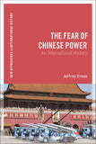 The Fear of Chinese Power: An International History - Jeffrey Crean - 9781350233942 - Bloomsbury