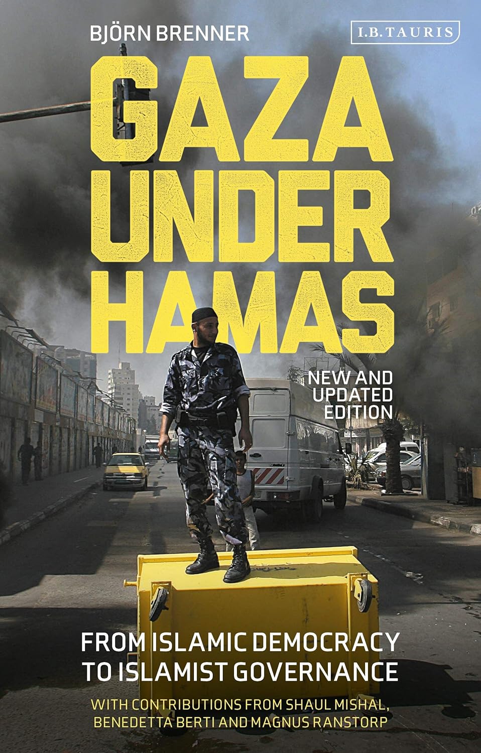 Gaza Under Hamas: From Islamic Democracy to Islamist Governance - Bjorn Brenner - 9780755634392 - Bloomsbury