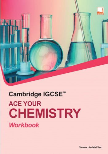 Ace Your IGCSE A Topical Approach To Chemistry - 9781781872611- Dickens Publishing