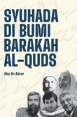 Syuhada di Bumi Barakah Al-Quds - Abu Al-Abrar - 9789670067230 - ILHAM Books