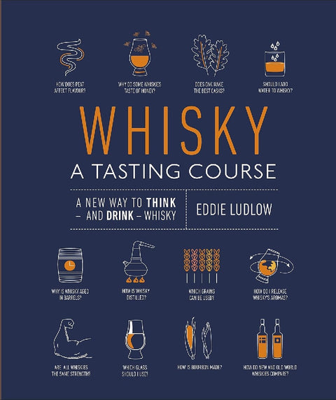 Whisky A Tasting Course: A New Way to Think and Drink Whisky - Eddie Ludlow - 9780241345214 - DK