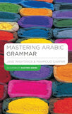 Mastering Arabic Grammar - Jane Wightwick & Mahmoud Gaafar - 9781403941091 - Bloomsbury Publishing