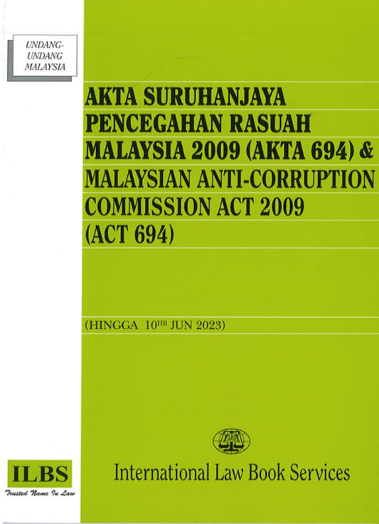 Akta Suruhanjaya Pencegahan Rasuah Malaysia 2009 (Akta 694) (Hingga 10hb Jun 2023) – 9789678927970 – ILBS