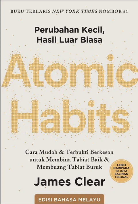 Atomic Habits : Cara Mudah & Terbukti Berkesan untuk Membina Tabiat Baik (Edisi Bahasa Melayu) - James Clear - 9789670015613 - AcePremier